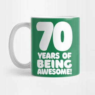 70 Years Of Being Awesome - Funny Birthday Design Mug